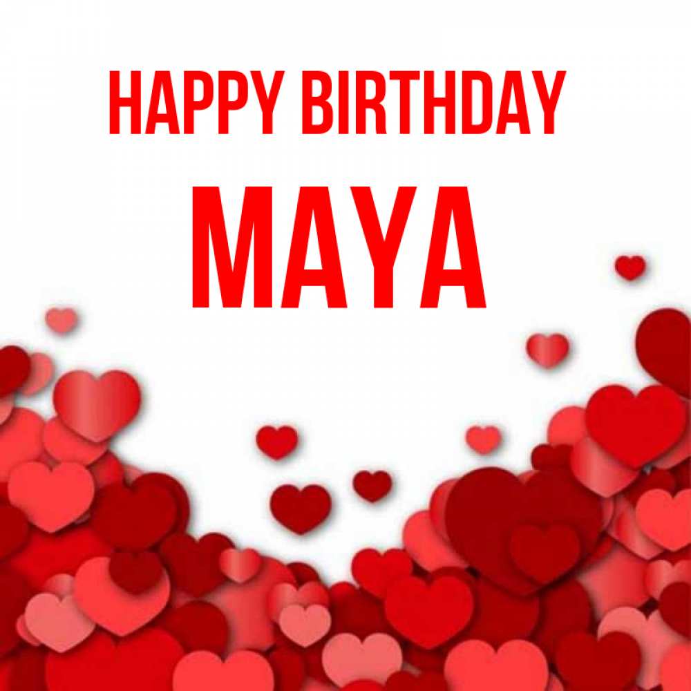 Greetings card с именем, Maya Happy Birthday много красных сердечек о любви Greetings with text for free download 