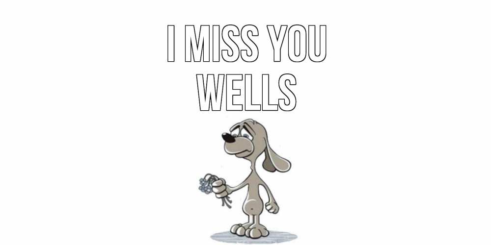 Greetings card с именем, Wells I miss you я по тебе скучаю с песиком Greetings with text for free download 