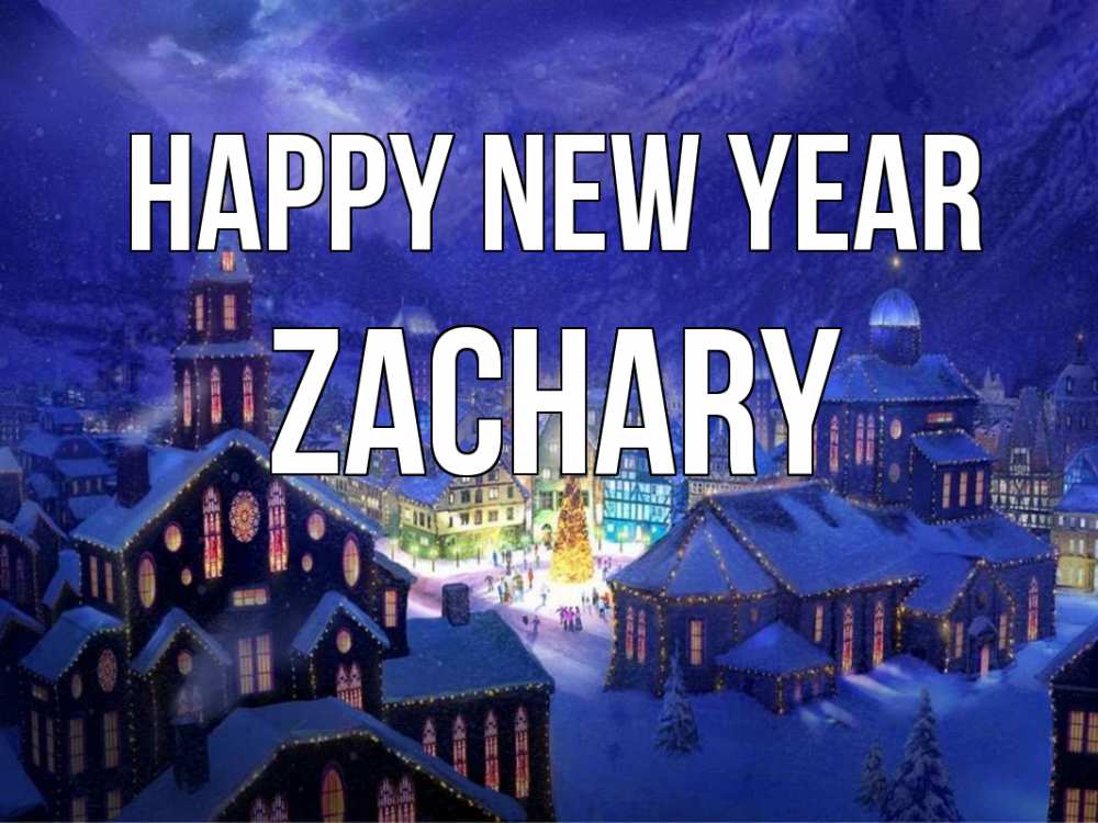Greetings card с именем, Zachary Happy New Year новый год Greetings with text for free download 