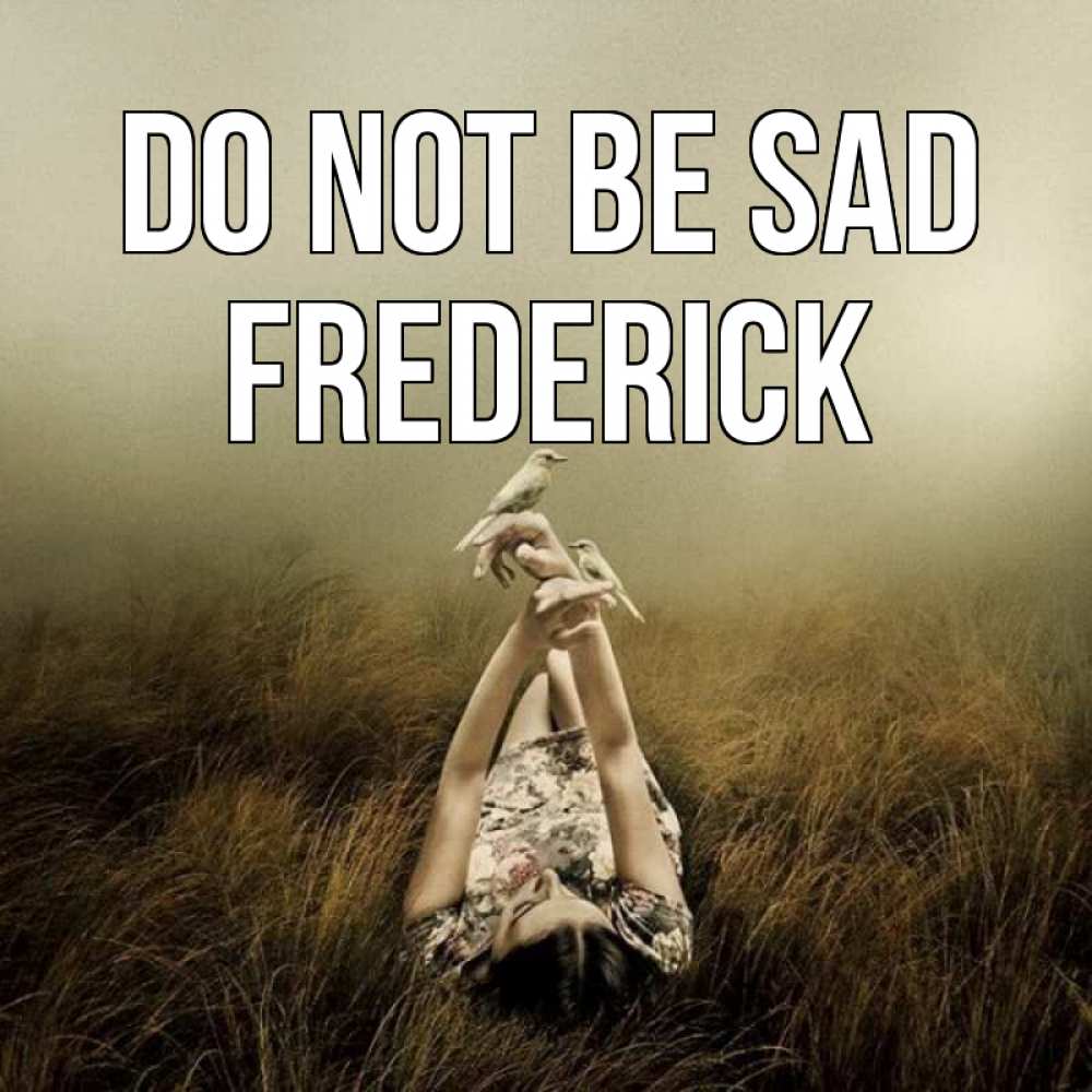 Greetings card с именем, Frederick Do not be sad поле и туман Greetings with text for free download 