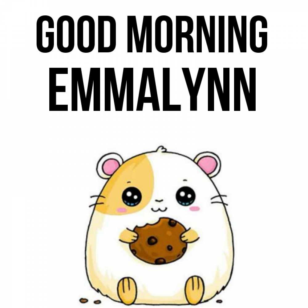 Greetings card с именем, Emmalynn Good morning есть печеньку. Утречко Greetings with text for free download 