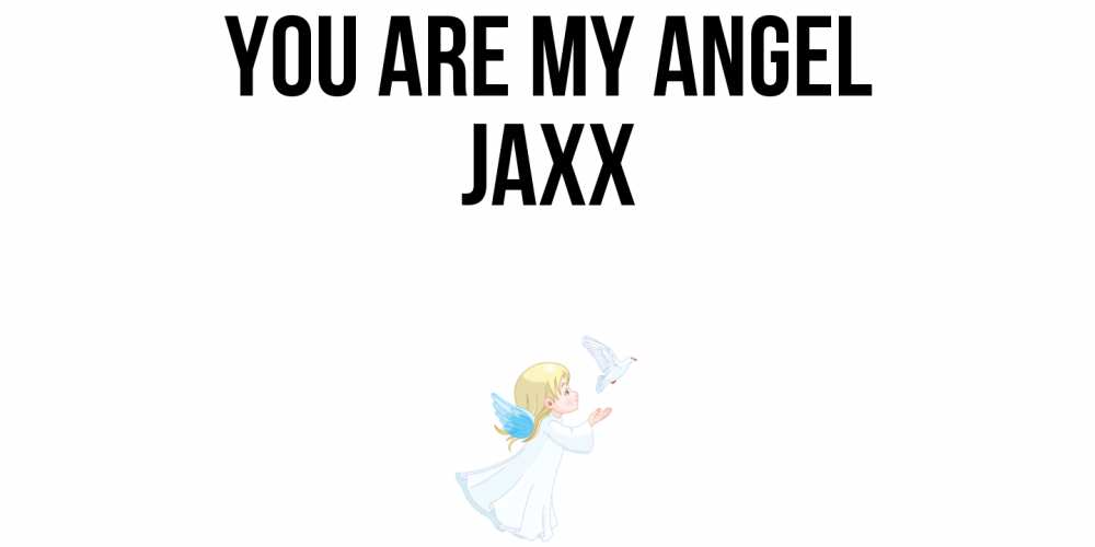 Greetings card с именем, Jaxx You are my angel ангел, голубь Greetings with text for free download 