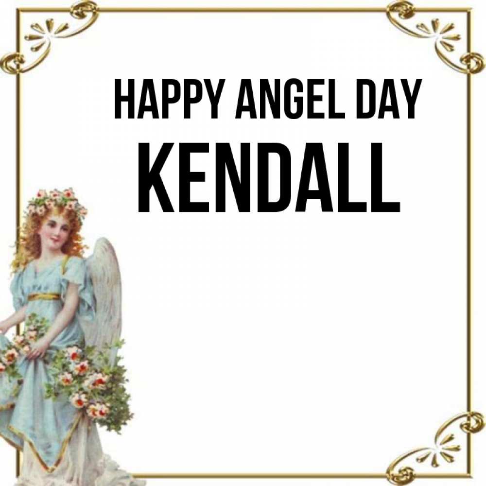 Greetings card с именем, Kendall happy angel day с именинами от девушки ангела Greetings with text for free download 