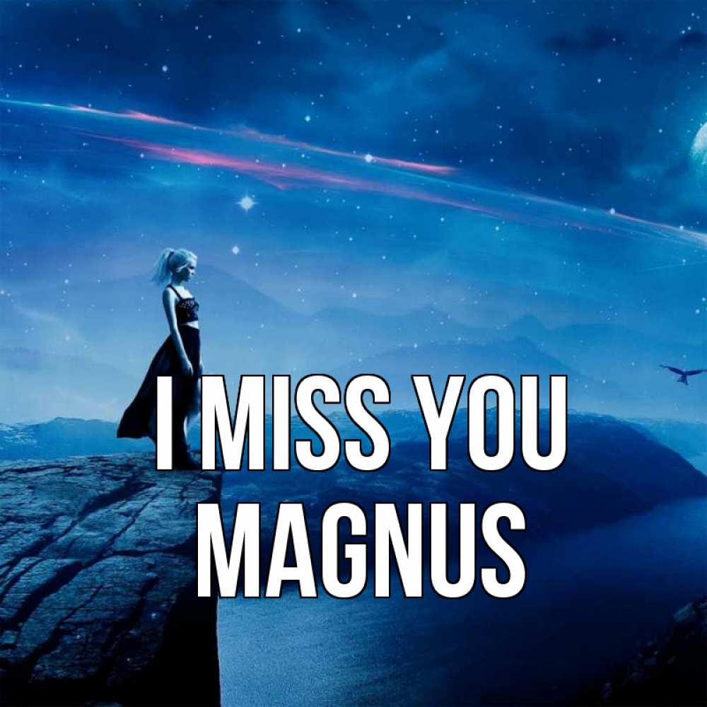 Greetings card с именем, Magnus I miss you одна Greetings with text for free download 