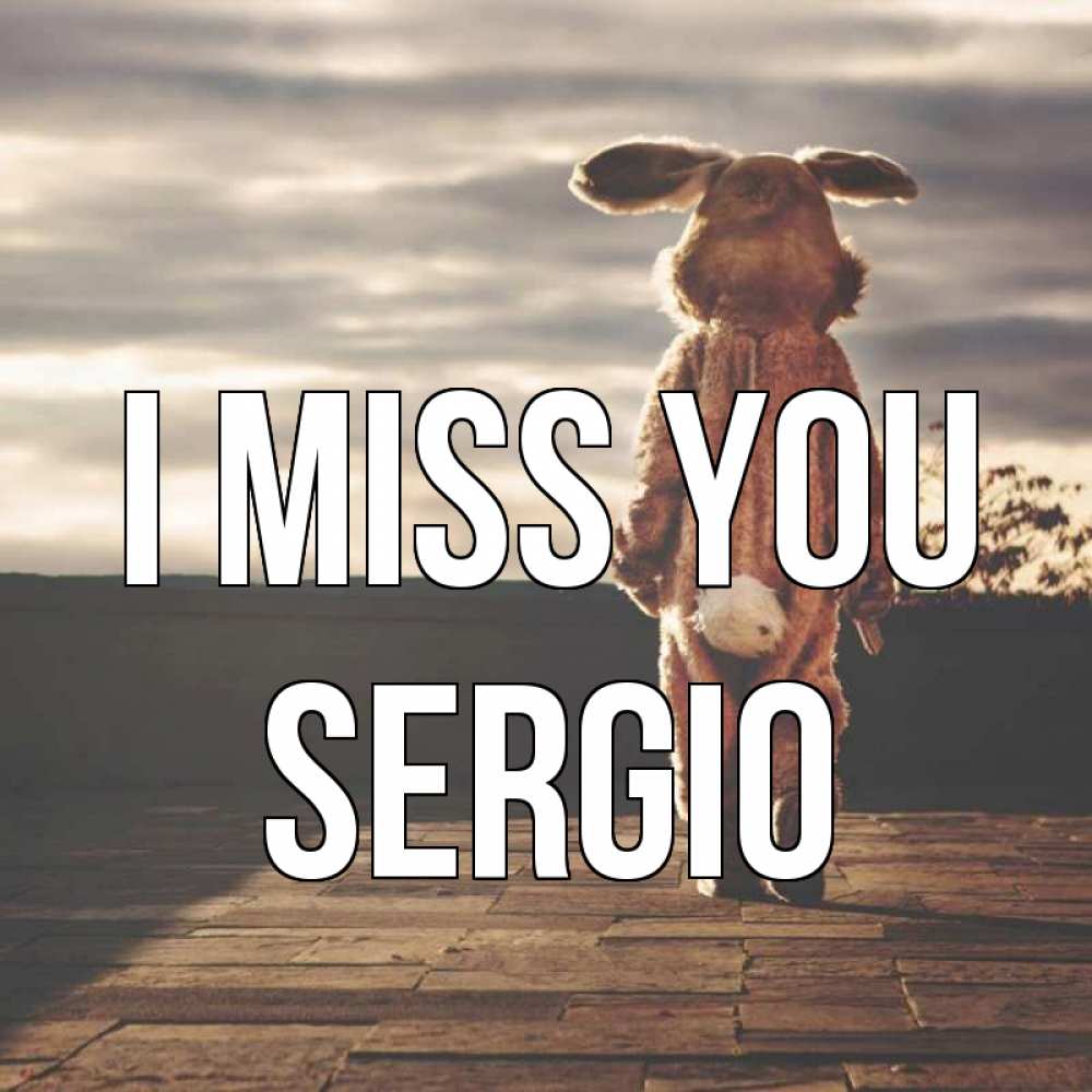 Greetings card с именем, Sergio I miss you даже в костюме зайца Greetings with text for free download 