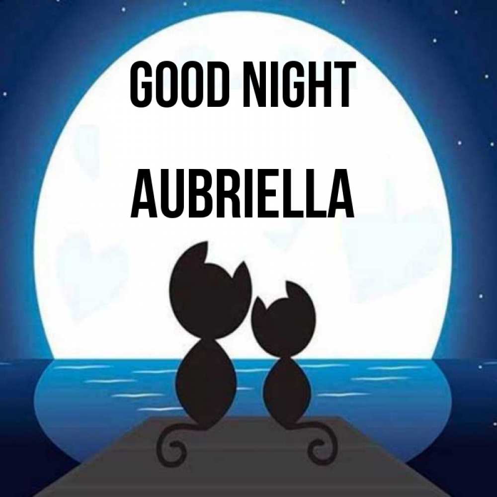 Greetings card с именем, Aubriella Good night луна море мост Greetings with text for free download 