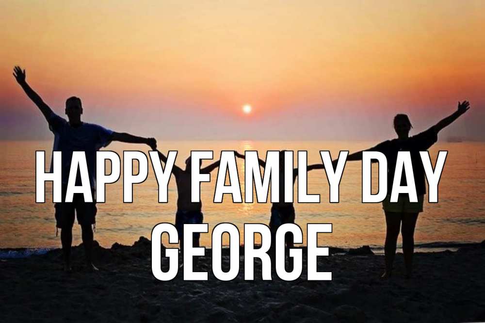 Greetings card с именем, George happy family day мама, папа, дети, дочка,сын, море, пляж, закат Greetings with text for free download 