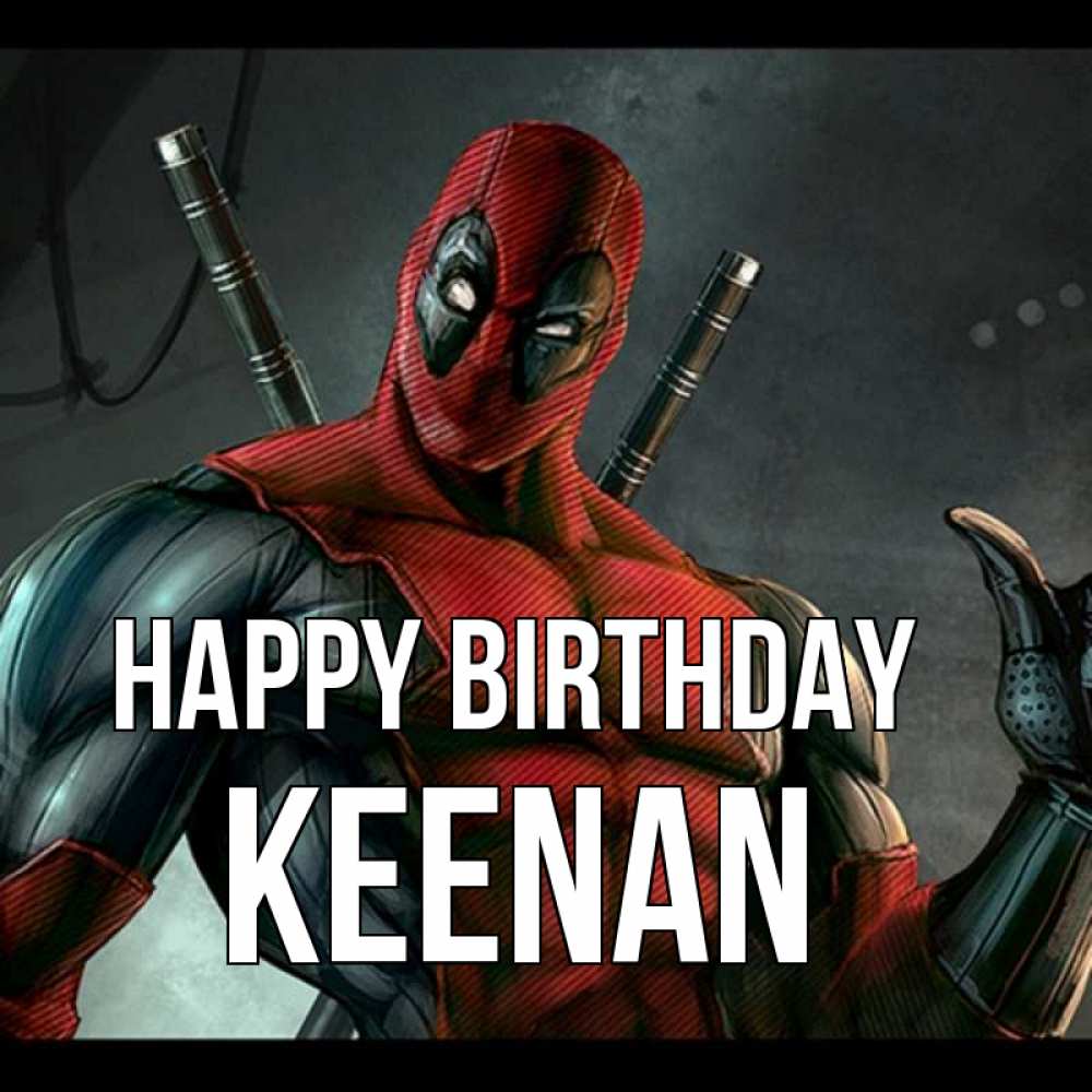 Greetings card с именем, Keenan Happy Birthday марвел супергерои Greetings with text for free download 