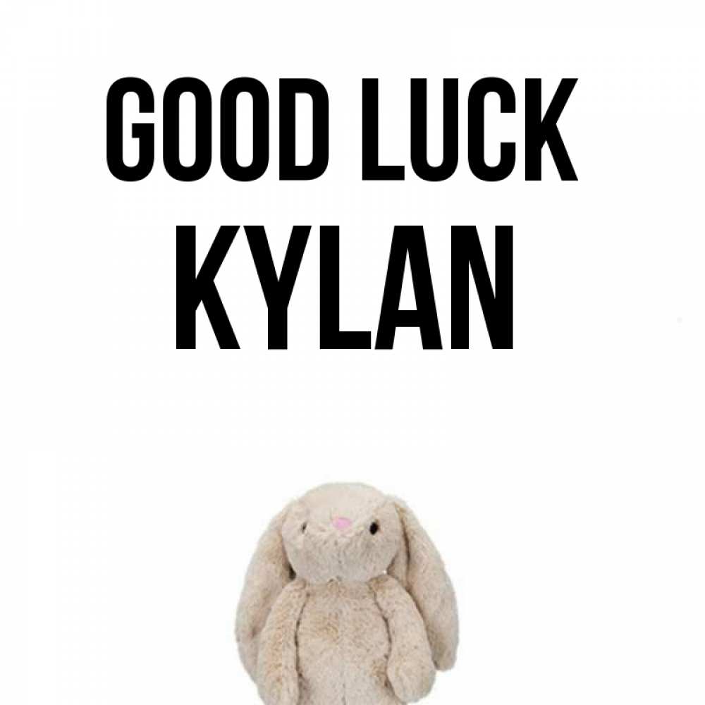 Greetings card с именем, Kylan Good luck сайт создаватель открыток Greetings with text for free download 