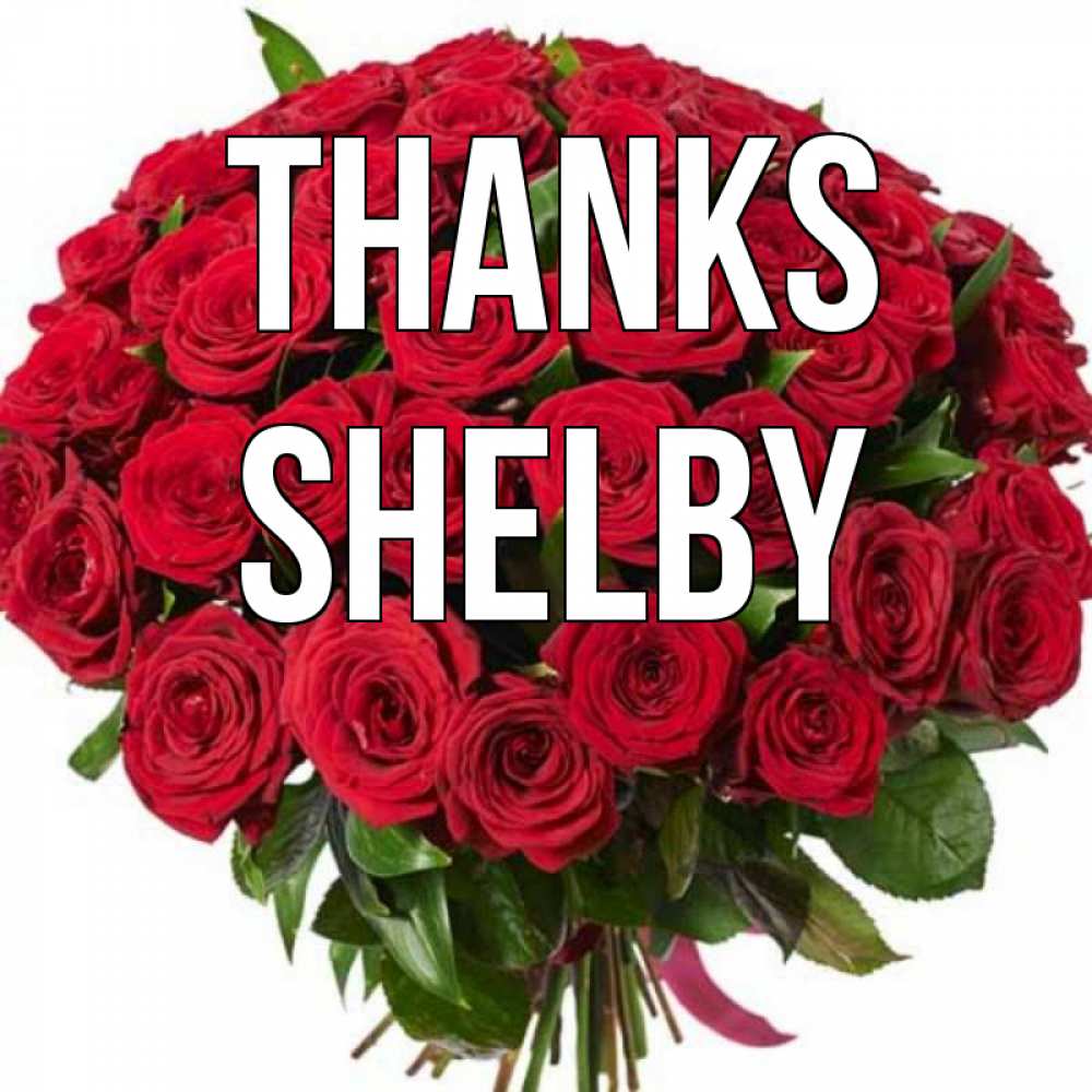 Greetings card с именем, Shelby Thanks букет красных роз Greetings with text for free download 