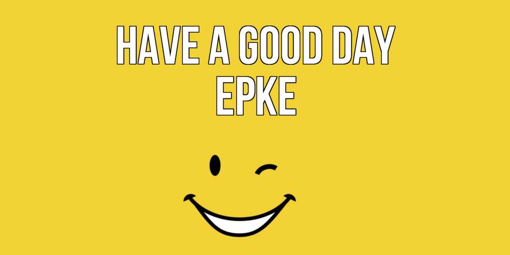 Greetings card с именем, ЕРКЕ Have a good day позитивного дня Greetings with text for free download 