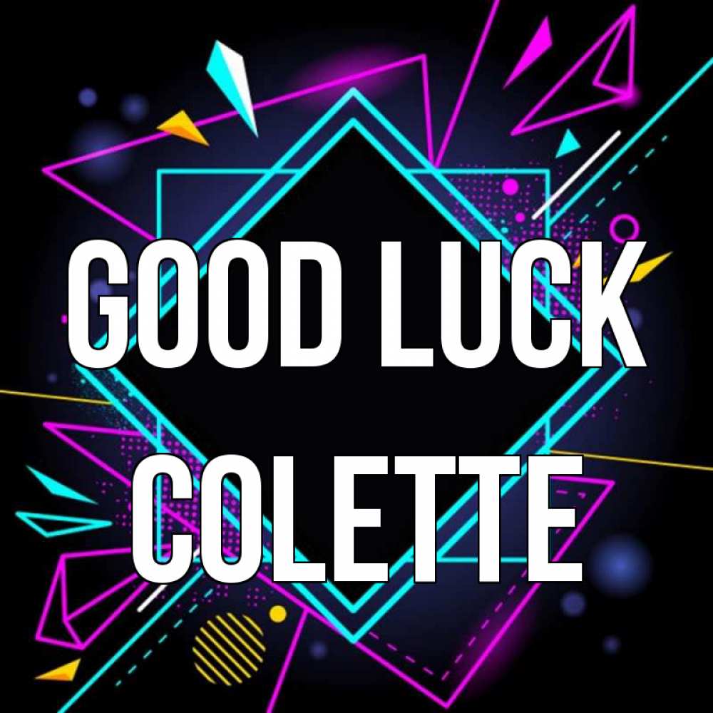 Greetings card с именем, Colette Good luck рамочки Greetings with text for free download 