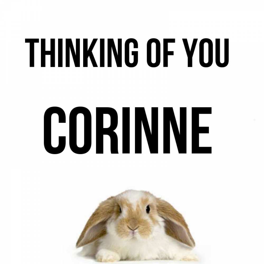 Greetings card с именем, Corinne Thinking of you подписать своими руками онлайн Greetings with text for free download 