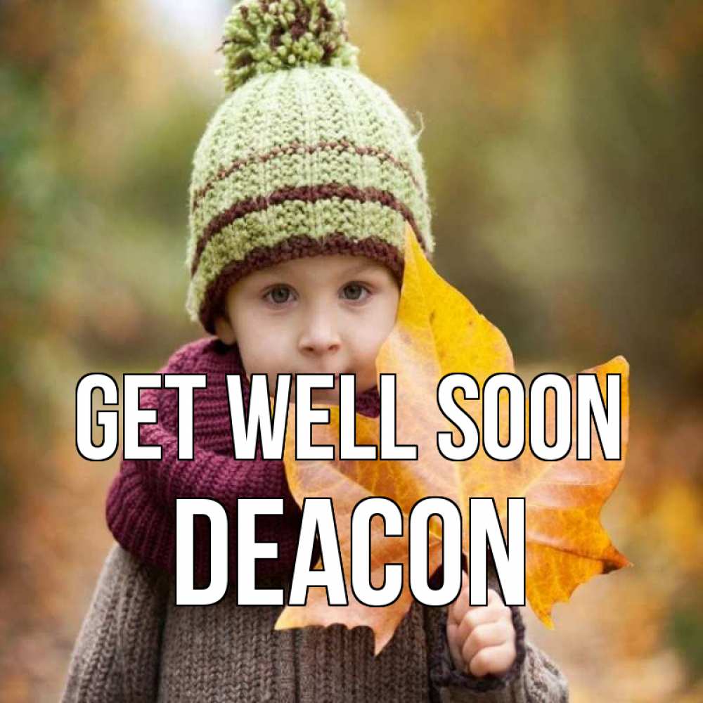 Greetings card с именем, Deacon Get well soon дышим свежим воздухом Greetings with text for free download 