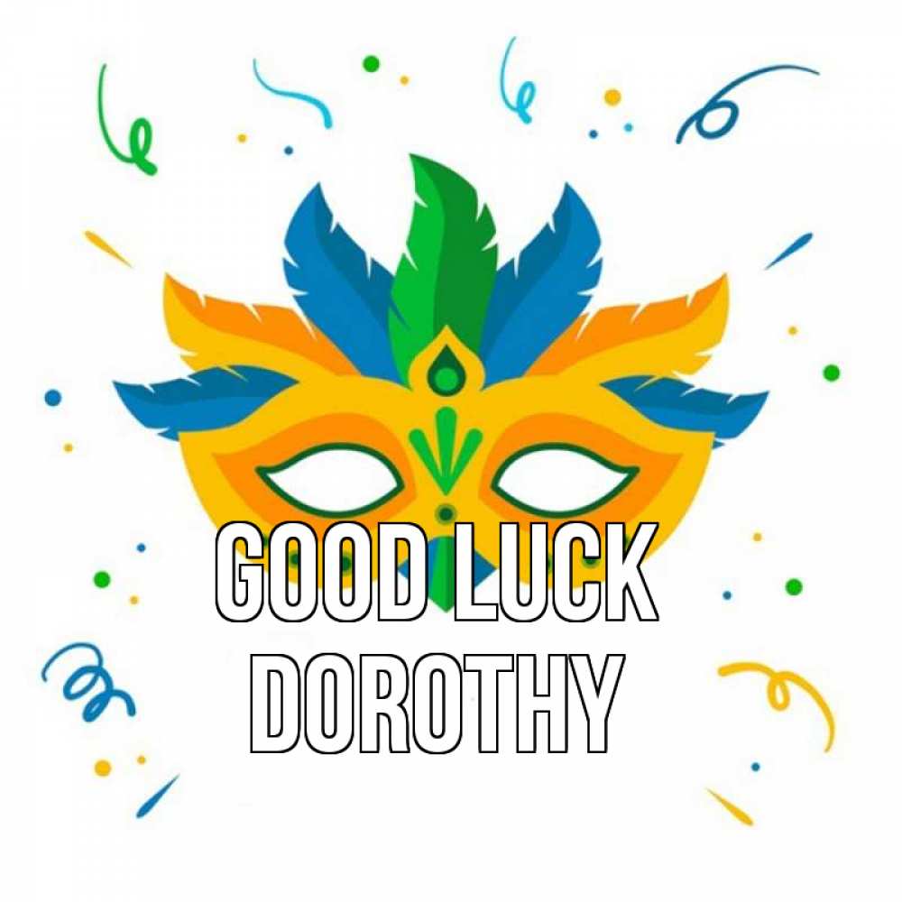 Greetings card с именем, Dorothy Good luck конфети Greetings with text for free download 