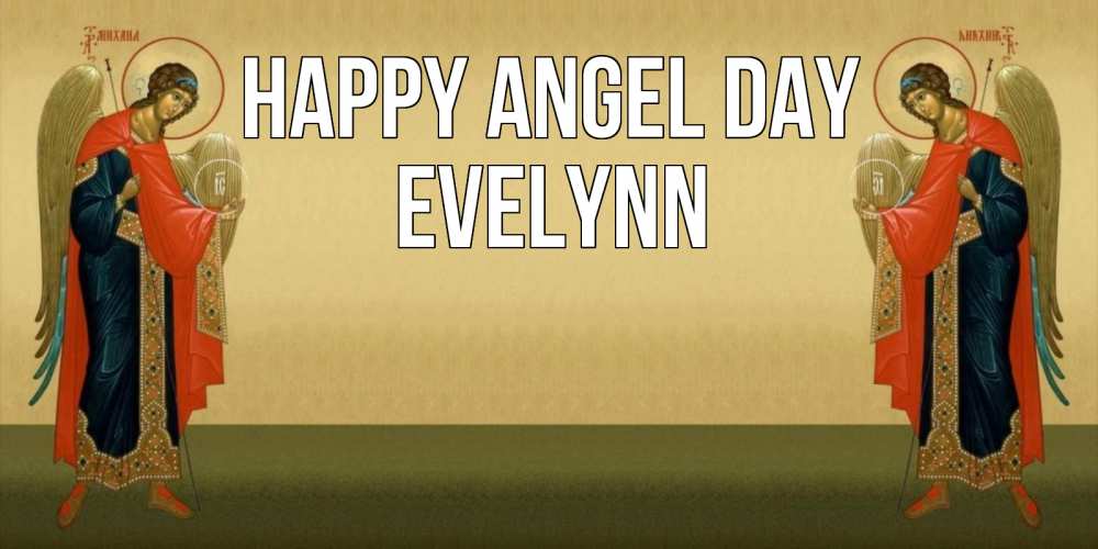 Greetings card с именем, Evelynn happy angel day христианство, праздники, день ангела Greetings with text for free download 