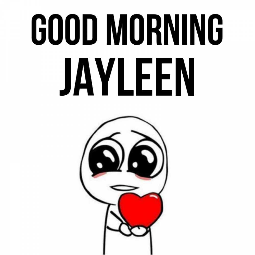 Greetings card с именем, Jayleen Good morning позитивные открытки Greetings with text for free download 