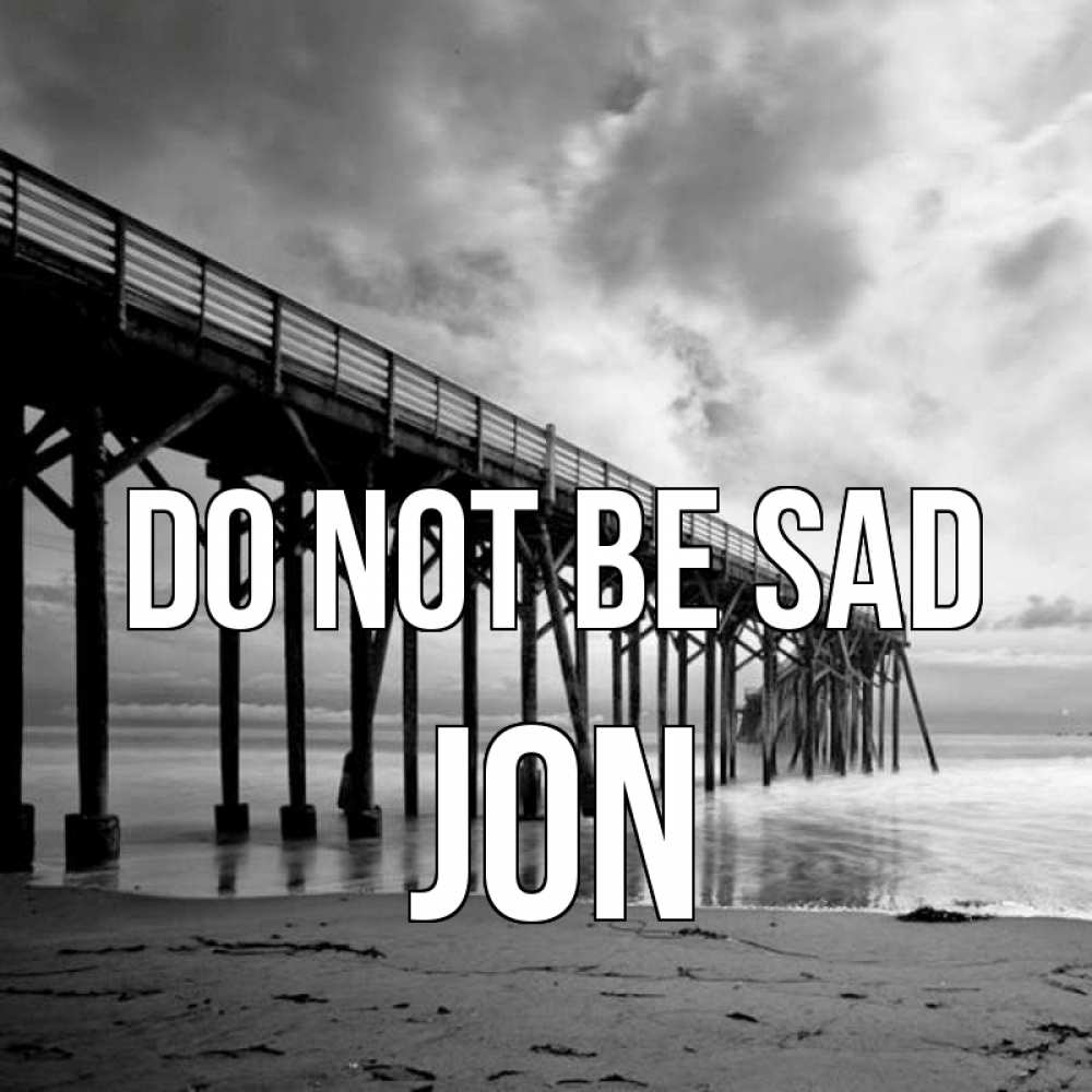 Greetings card с именем, Jon Do not be sad вода и пляж под мостом Greetings with text for free download 