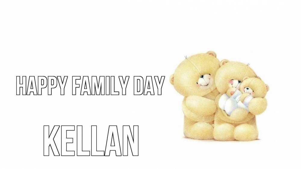 Greetings card с именем, Kellan happy family day с днем семьи Greetings with text for free download 
