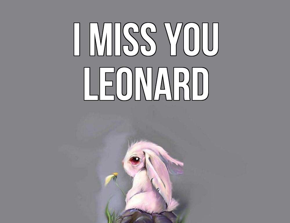Greetings card с именем, Leonard I miss you заяц Greetings with text for free download 