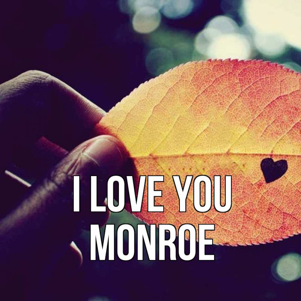 Greetings card с именем, Monroe I love you держу лист Greetings with text for free download 