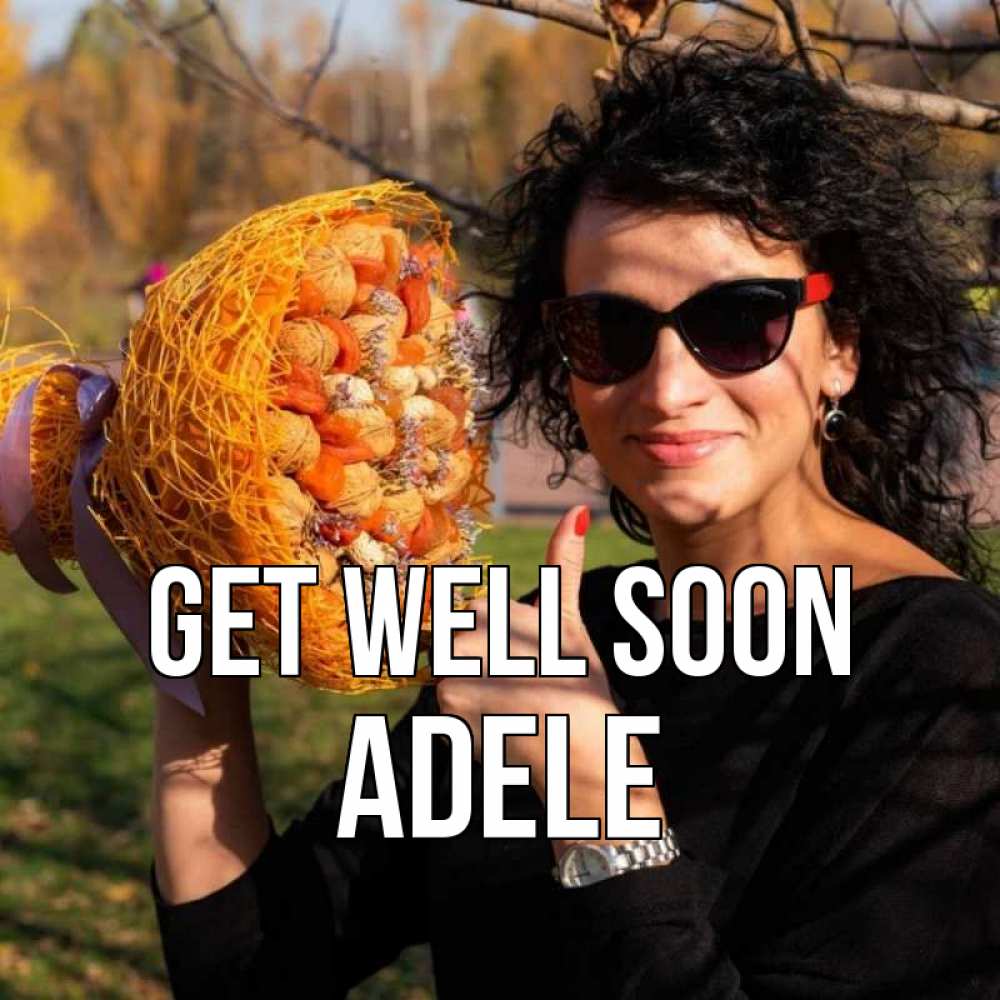 Greetings card с именем, Adele Get well soon что то там у нее в букете Greetings with text for free download 