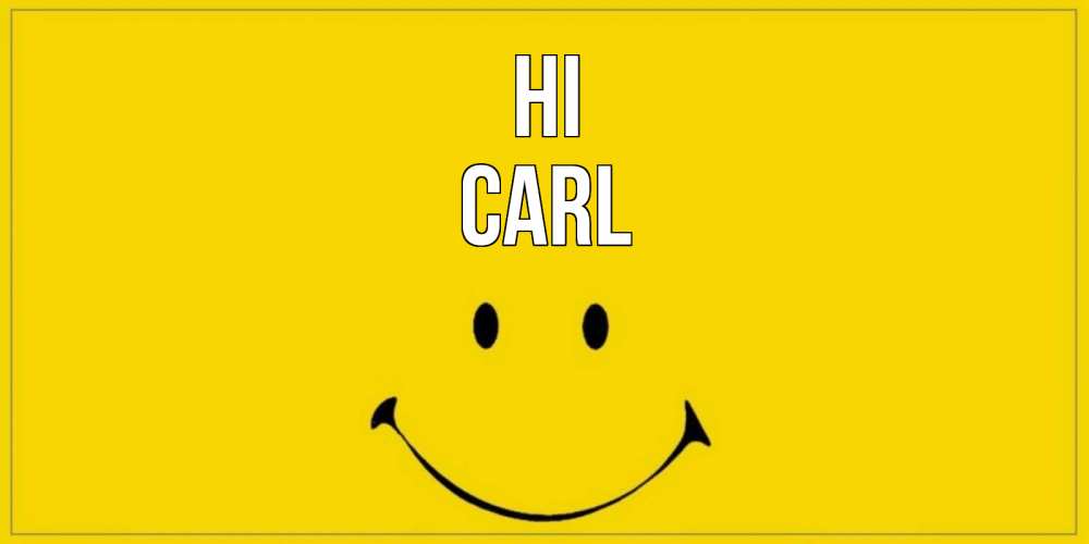 Greetings card с именем, Carl Hi смайл Greetings with text for free download 