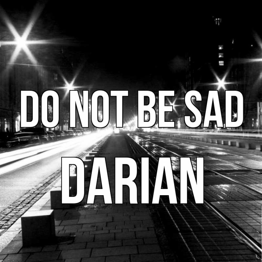 Greetings card с именем, Darian Do not be sad ночной проспект Greetings with text for free download 