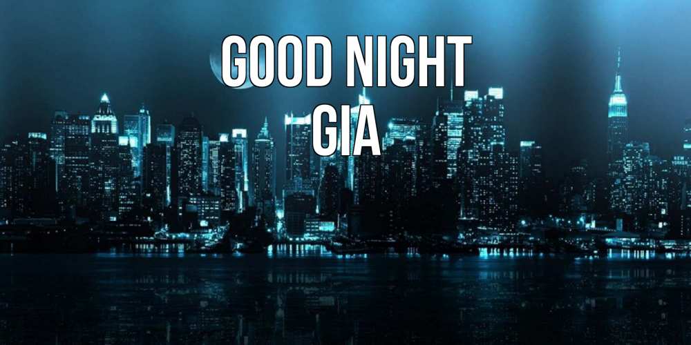 Greetings card с именем, Gia Good night городской пейзаж Greetings with text for free download 