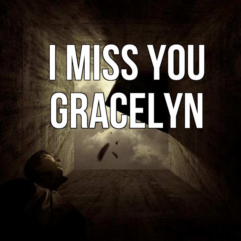 Greetings card с именем, Gracelyn I miss you тут Greetings with text for free download 