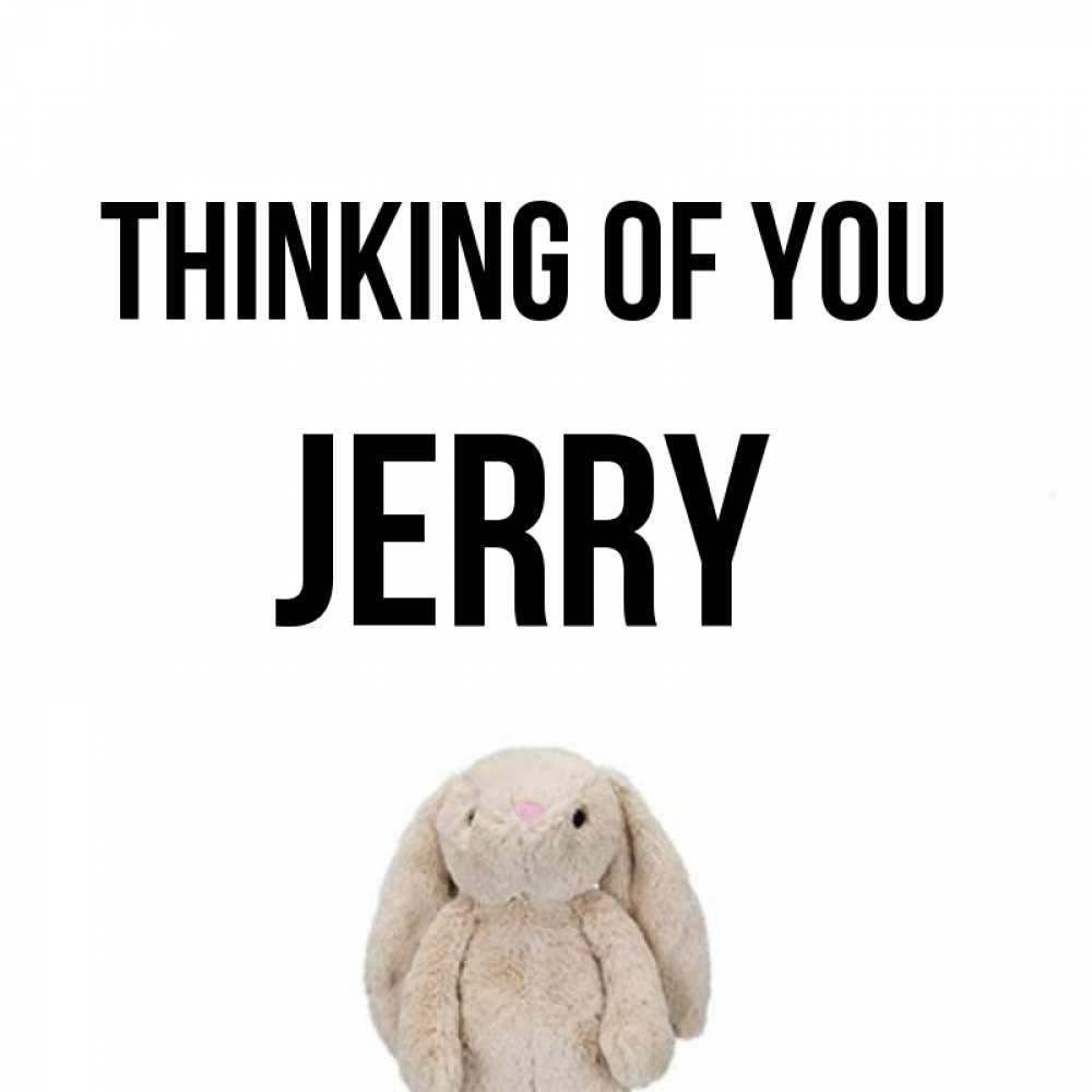 Greetings card с именем, Jerry Thinking of you открытки с текстами и подписями Greetings with text for free download 