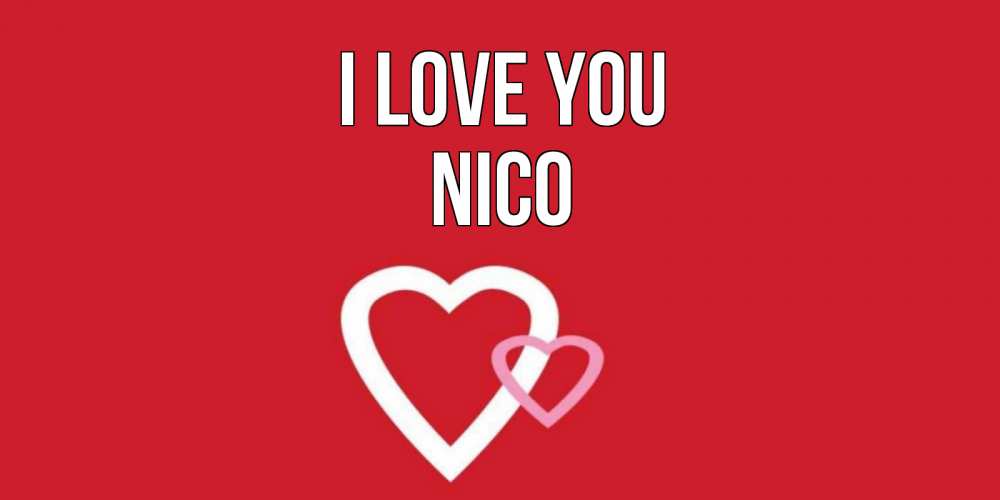 Greetings card с именем, Nico I love you сердце Greetings with text for free download 