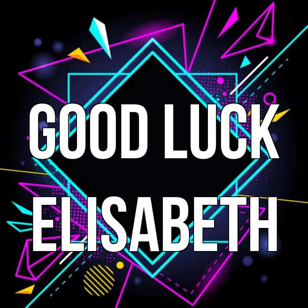 Greetings card с именем, Elisabeth Good luck рамочки Greetings with text for free download 