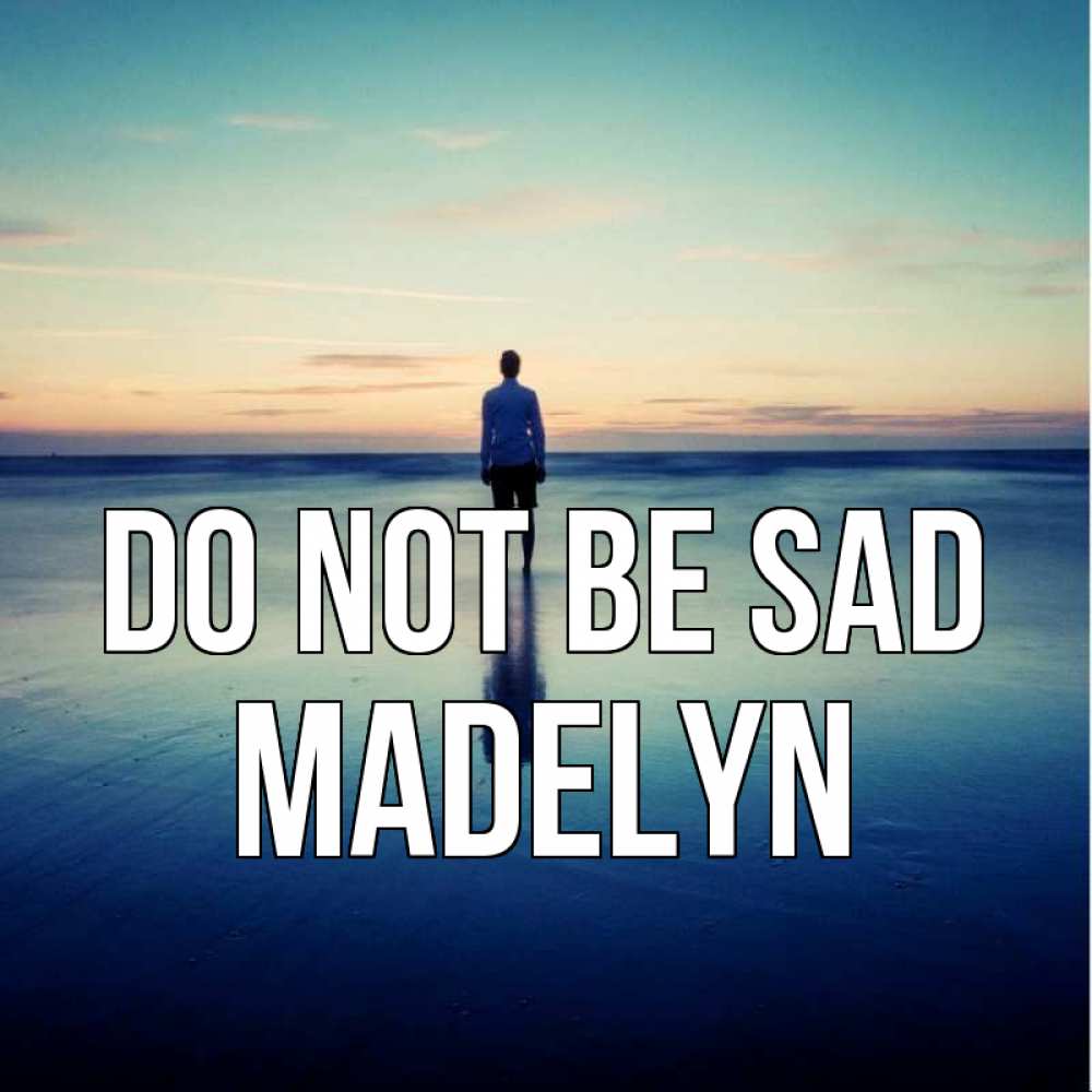 Greetings card с именем, Madelyn Do not be sad небо и гладь льда Greetings with text for free download 