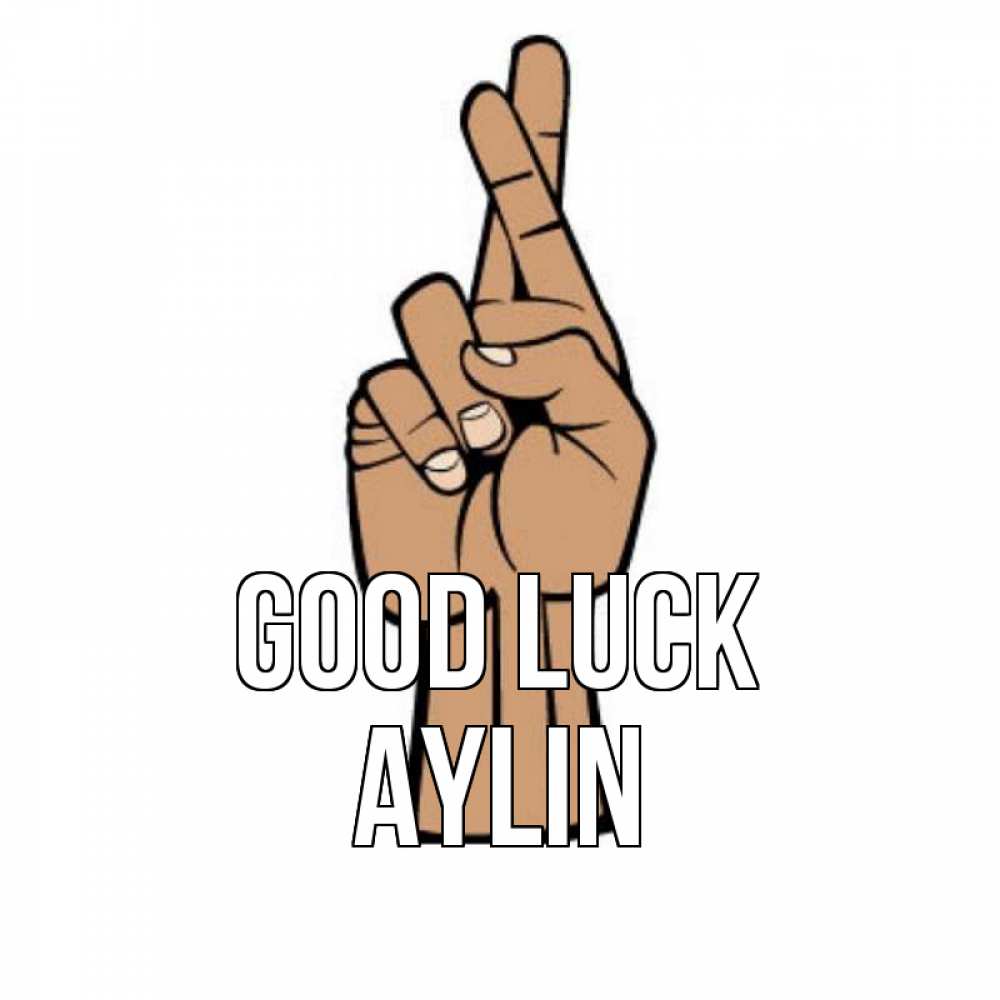Greetings card с именем, Aylin Good luck все будет хорошо Greetings with text for free download 