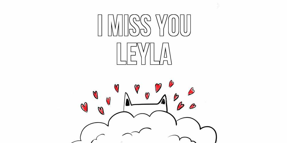 Greetings card с именем, Leyla I miss you котик скучает по тебе очень с сердечками Greetings with text for free download 