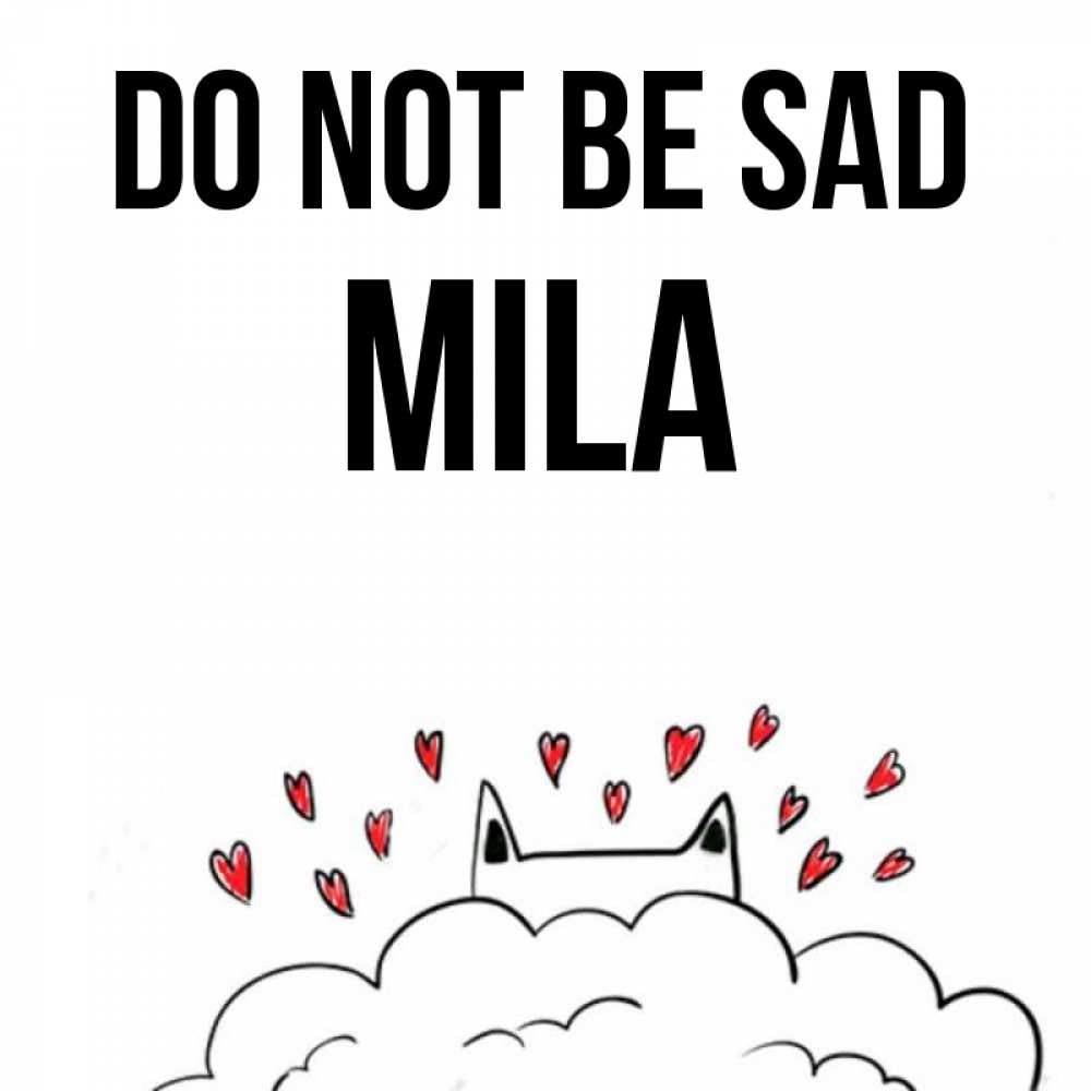 Greetings card с именем, Mila Do not be sad облако и ушки котика с сердечками Greetings with text for free download 