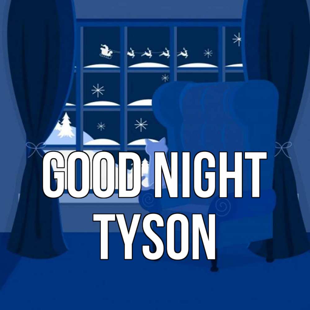 Greetings card с именем, Tyson Good night зимняя тема Greetings with text for free download 