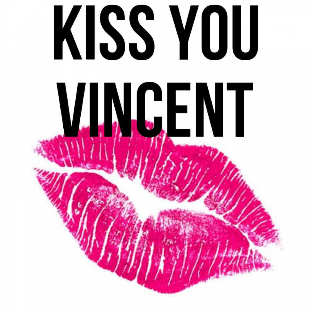 Greetings card с именем, Vincent Kiss you след от помады Greetings with text for free download 