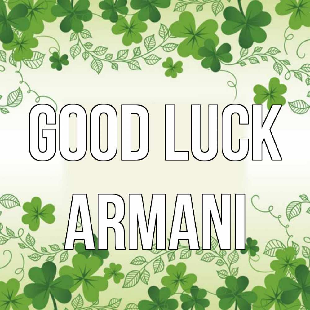 Greetings card с именем, Armani Good luck открытка Greetings with text for free download 