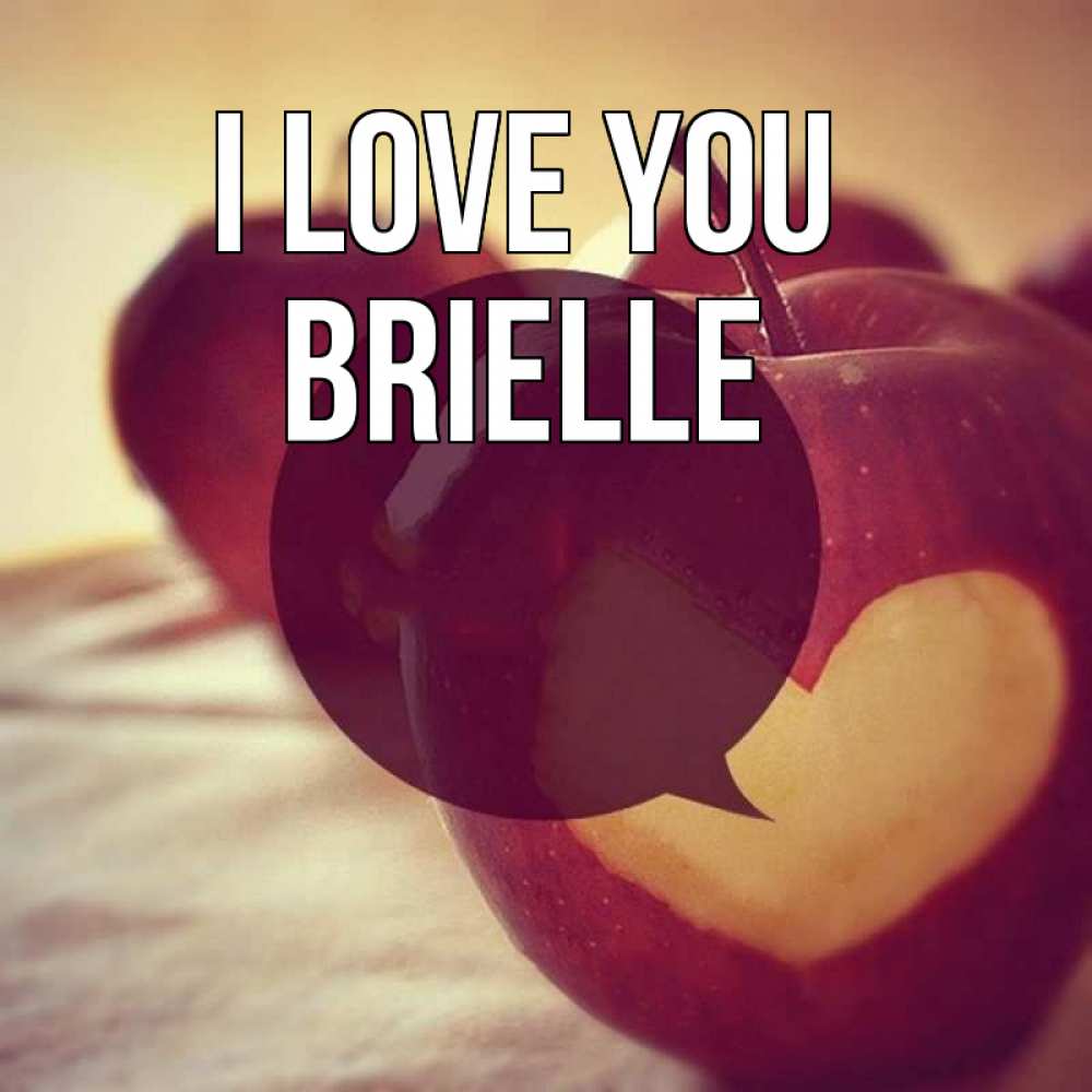 Greetings card с именем, Brielle I love you вырезалки из яблок Greetings with text for free download 