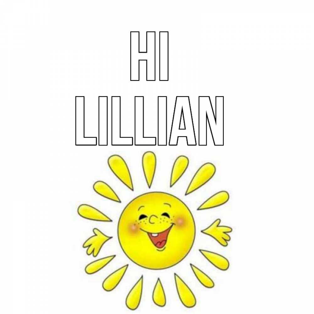 Greetings card с именем, Lillian Hi солнце Greetings with text for free download 