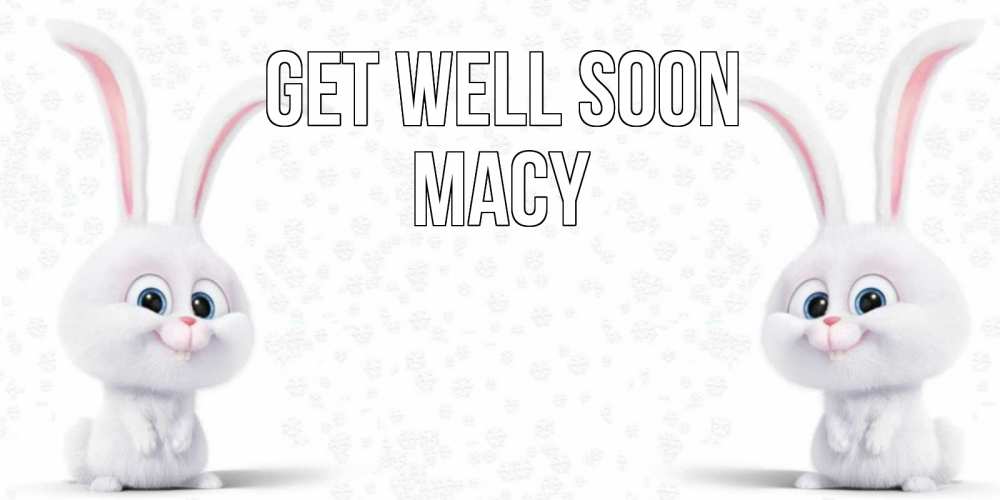 Greetings card с именем, Macy Get well soon не болей с зайцем Greetings with text for free download 