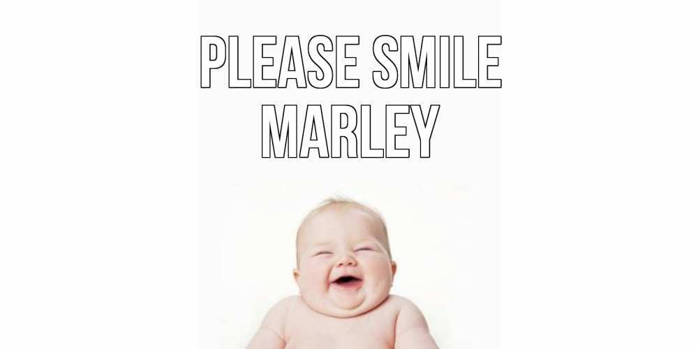 Greetings card с именем, Marley Please smile ребенок Greetings with text for free download 