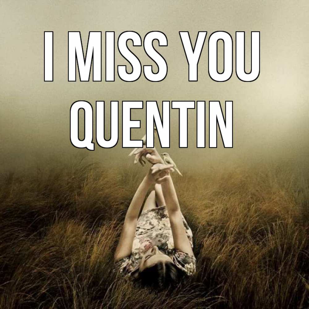 Greetings card с именем, Quentin I miss you девушка с голубями Greetings with text for free download 