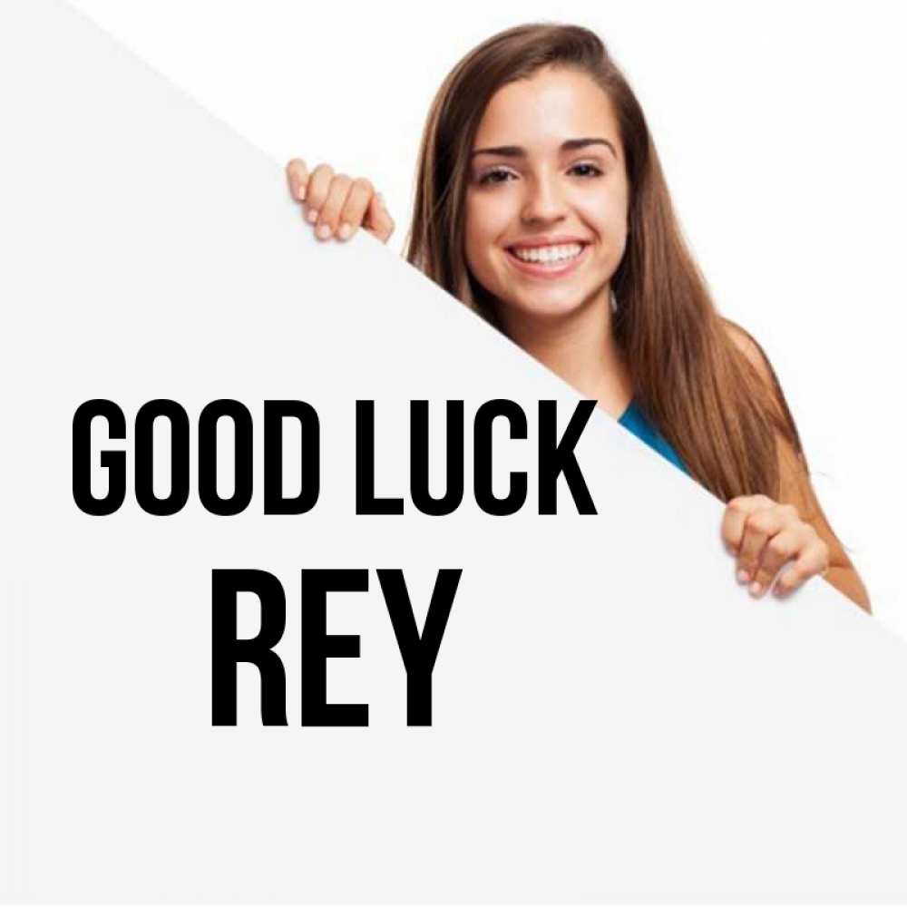 Greetings card с именем, Rey Good luck пусть тебе сегодня повезет Greetings with text for free download 