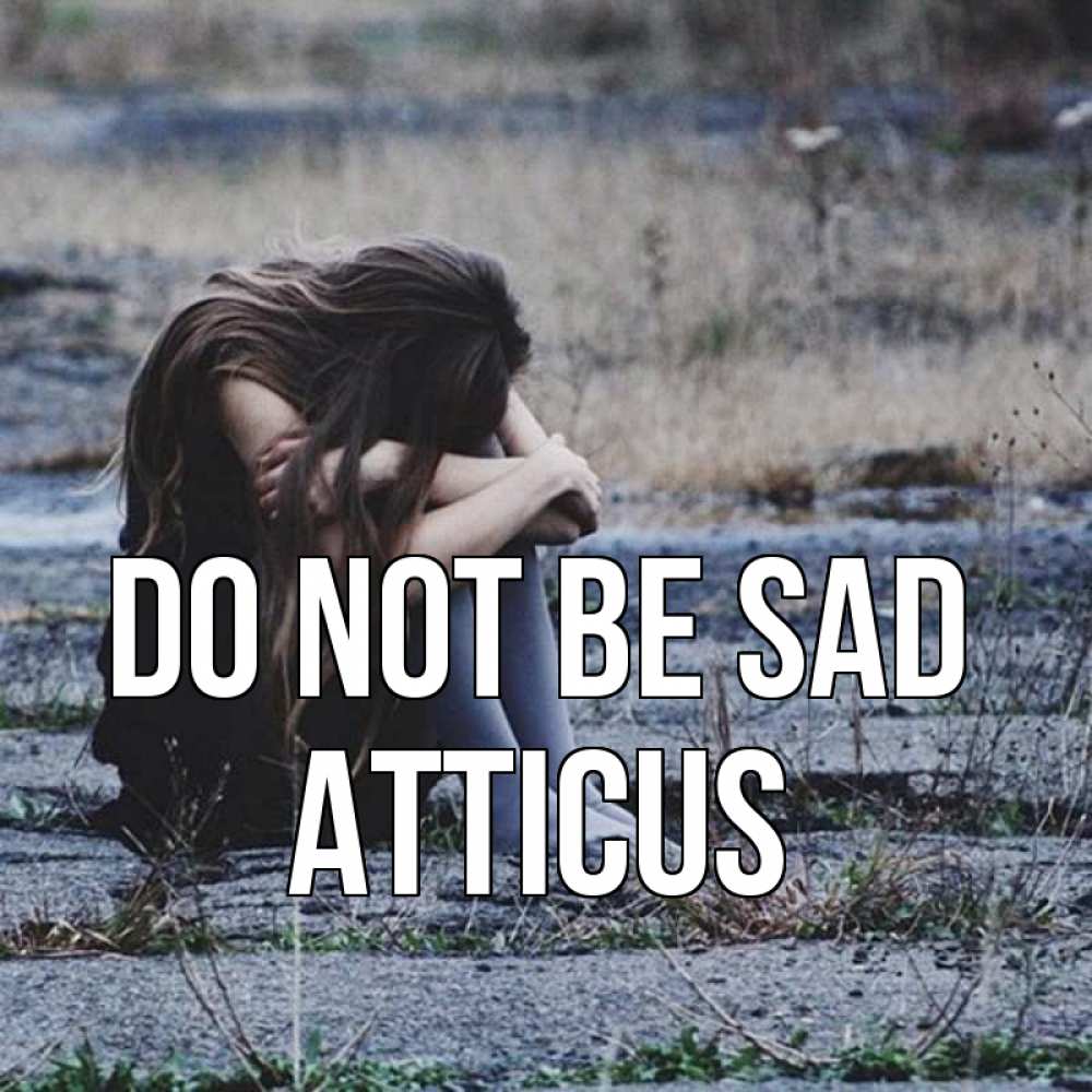 Greetings card с именем, Atticus Do not be sad длинные волосы и камни Greetings with text for free download 