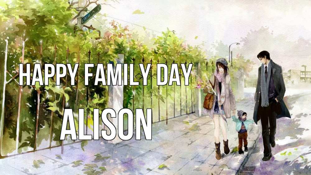 Greetings card с именем, Alison happy family day с днем семьи Greetings with text for free download 