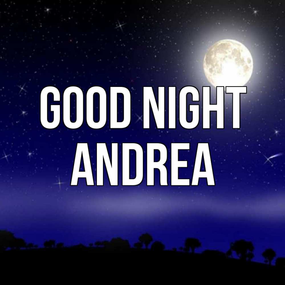 Greetings card с именем, Andrea Good night ночное небо и лесная опушка при свете луны Greetings with text for free download 