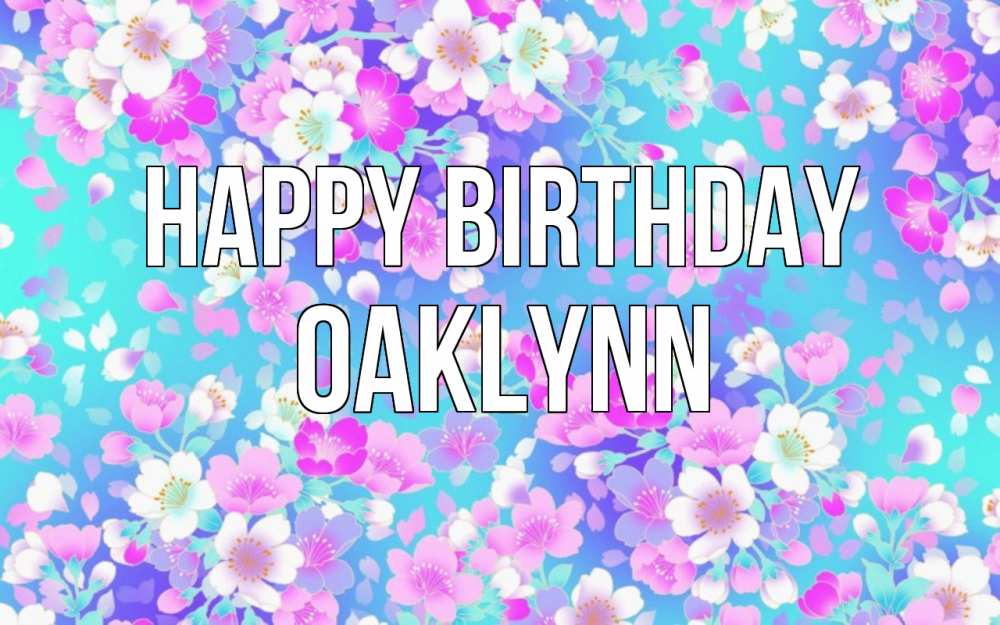 Greetings card с именем, Oaklynn Happy Birthday открытка с заливкой Greetings with text for free download 